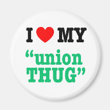 I Heart My "Union Thug" Refrigerator Magnets