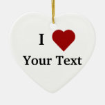 I Heart (personalize) ormanent Christmas Ornaments