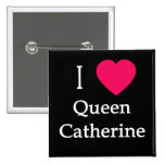 I Heart Queen Catherine Apparel, Buttons, Mugs