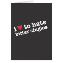 i heart to hate bitter singles greeting card