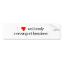 I heart uniformly convergent functions bumper stickers