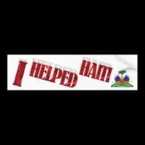 I helped Haiti bumper stickers
