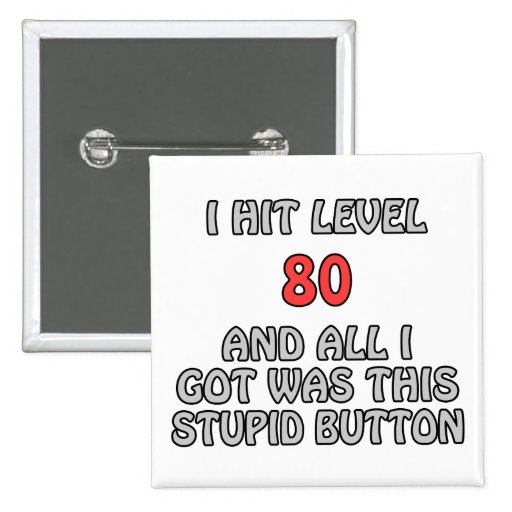 I Hit Level 80 and All I Got Was This ... Buttons