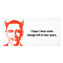 I hope I have some change left in four years Photo Greeting Card