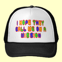 I Hope They Call Me On A Mission hats