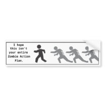 I hope this isn't your entire Zombie Action Plan Bumper Stickers
