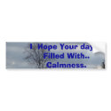 I  Hope Your day Is Filled W... bumper stickers