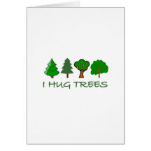 I Hug Trees Greeting Cards