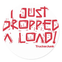 I Just Dropped a Load Stickers