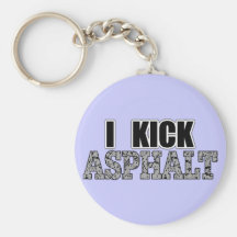 I Kick Asphalt Key Chains
