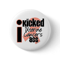 I Kicked Uterine Cancer's Ass Pin