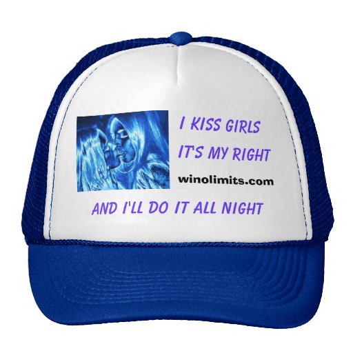"I kiss girls all night" new Blue Hat
