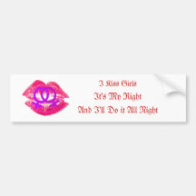 "I Kiss Girls" Bumper Sticker