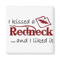 I Kissed A Redneck! Fridge Magnet