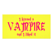 I Kissed A Vampire and I liked it Custom Photo Card