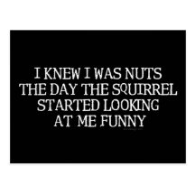 I Knew I Was Nuts Post Card