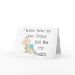 I know how to low crawl just like my daddy cards