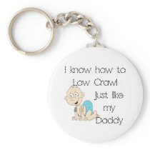 I know how to low crawl just like my daddy keychains