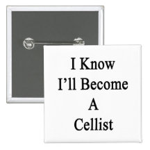 I Know I'll Become A Cellist Pin