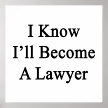 I Know I'll Become A Lawyer Posters
