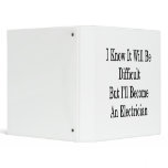 I Know It Will Be Difficult But I'll Become An Ele Vinyl Binder