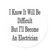 I Know It Will Be Difficult But I'll Become An Ele Stickers