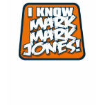 I Know Mark Mark Jones Shirt 1