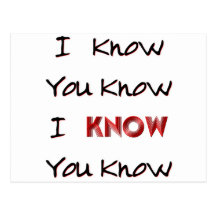 I Know You Know Post Card