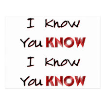 I Know You Know Postcard