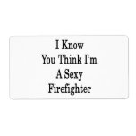 I Know You Think I'm A Sexy Firefighter Personalized Shipping Label