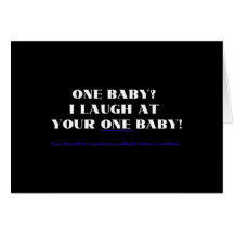 I laugh at your one baby! cards