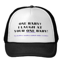 I laugh at your one baby! hat