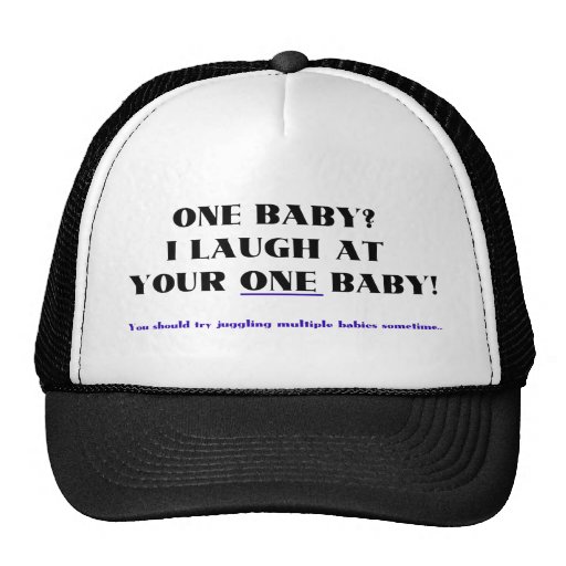 I laugh at your one baby! hat