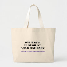 I laugh at your one baby! tote bag