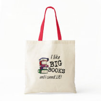 I like BIG BOOKS and I cannot LIE! Bag