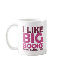 I Like Big Books and I Cannot Lie Coffee Mug