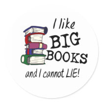 I like BIG BOOKS and I cannot LIE!