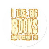I Like Big Books And I Cannot Lie Round Stickers