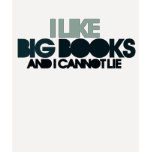 I Like Big Books t-shirts