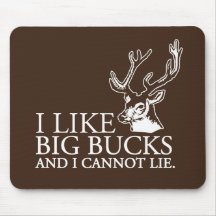 I like big bucks and i cannot lie funny tshirt mouse pad