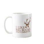 I like big bucks and i cannot lie funny tshirt coffee mug