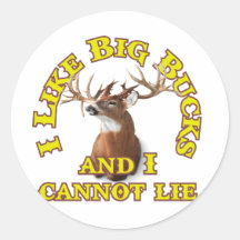 I Like Big Bucks and I Cannot Lie Sticker