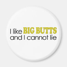 I Like Big Butts Fridge Magnets