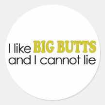 I Like Big Butts Round Stickers