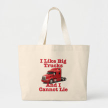 I Like Big Trucks And I Cannot Lie Peterbilt Bags