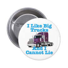 I Like Big Trucks And I Cannot Lie Western Star Pins