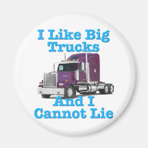 I Like Big Trucks And I Cannot Lie Western Star Refrigerator Magnet