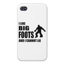 I Like Bigfoots and I Cannot Lie Cover For iPhone 4