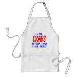 I Like Crabs Better Than I Like People Apron