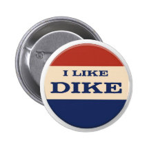 I LIKE DIKE 08 BUTTON